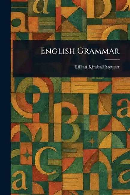English Grammar by Lillian Kimball Stewart
