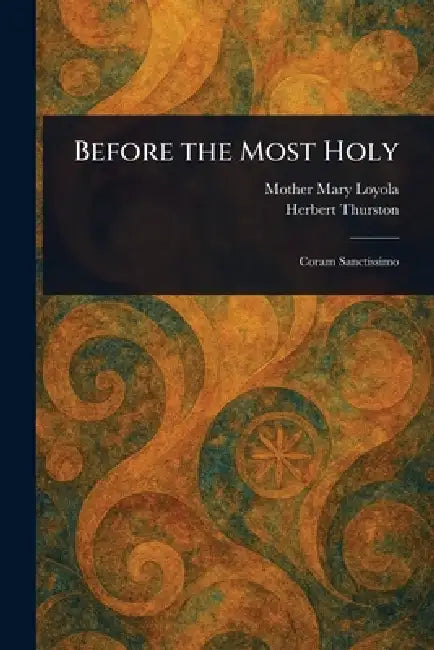 Before the Most Holy by Mother Mary Loyola, Herbert Thurston