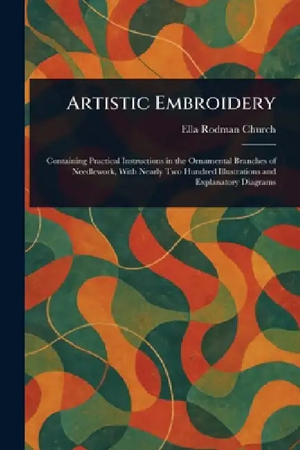 Artistic Embroidery by Ella Rodman Church