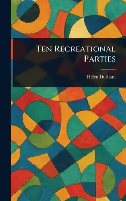Ten Recreational Parties by Helen Durham