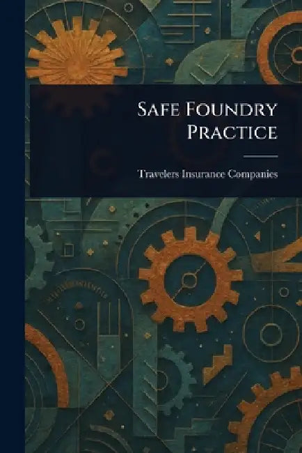 Safe Foundry Practice by Travelers Insurance Companies
