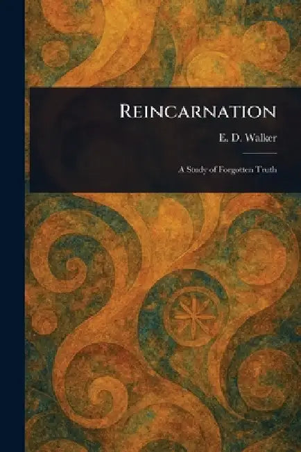 Reincarnation by E. D. (Edward Dwight) Walker