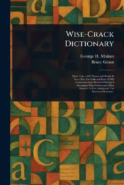 Wise-Crack Dictionary by George H. Maines, Bruce Grant