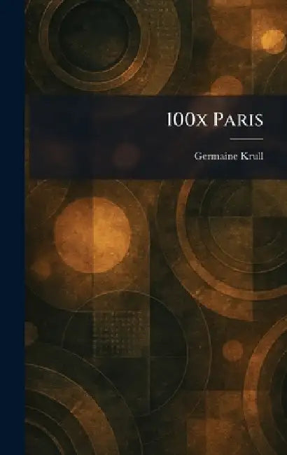 100x Paris by Germaine Krull
