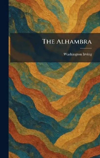 The Alhambra by Washington Irving