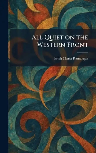 All Quiet on the Western Front by Erich Maria Remarque