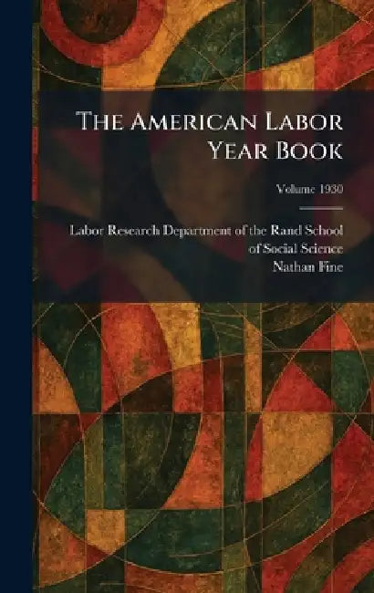 The American Labor Year Book by Labor Research Department of the Rand, Nathan Fine