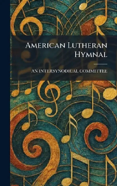 American Lutheran Hymnal by An Intersynodical Committee