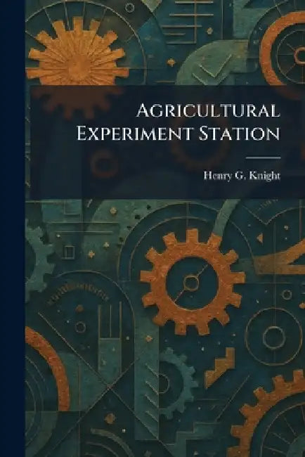 Agricultural Experiment Station by Henry G. Knight