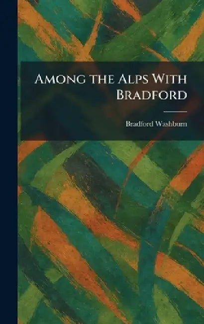 Among the Alps With Bradford by Bradford Washburn
