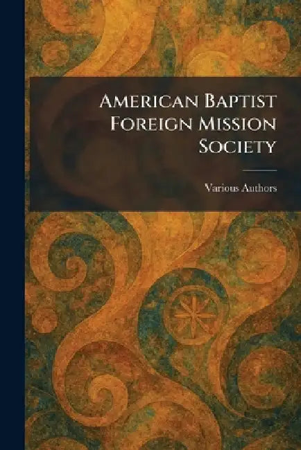American Baptist Foreign Mission Society by Foriegn Mission Headquarters