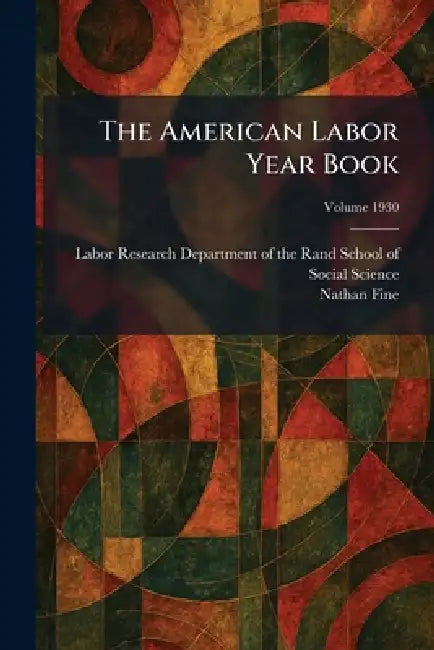 The American Labor Year Book by Labor Research Department of the Rand, Nathan Fine