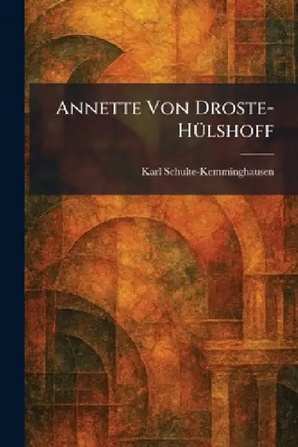 Annette Von Droste-HÃ1/4lshoff by Karl Schulte-Kemminghausen