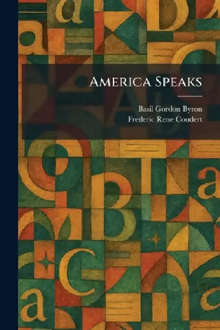 America Speaks by Basil Gordon Byron, Frederic Rene Coudert