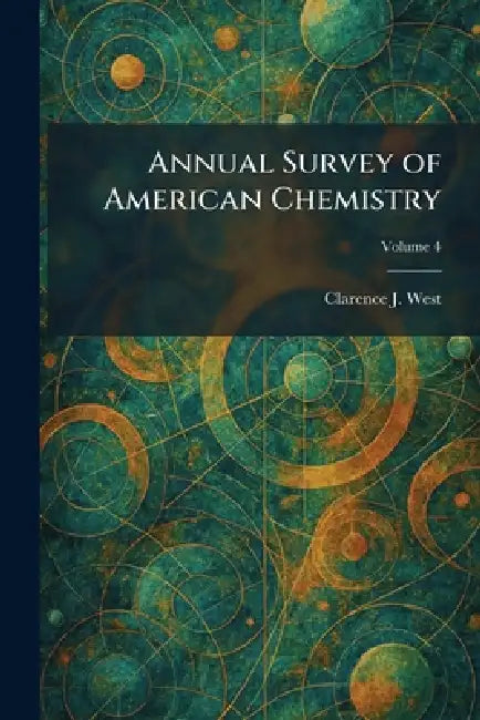 Annual Survey of American Chemistry by Clarence J. West
