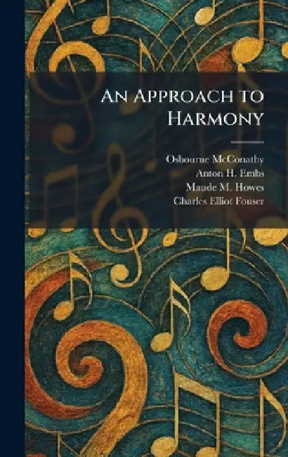 An Approach to Harmony by Osbourne McConathy, Anton H. Embs, Maude M. Howes