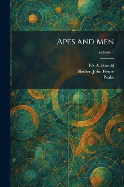 Apes and Men by F. S. a. Harold, Herbert John Fleure, Peake