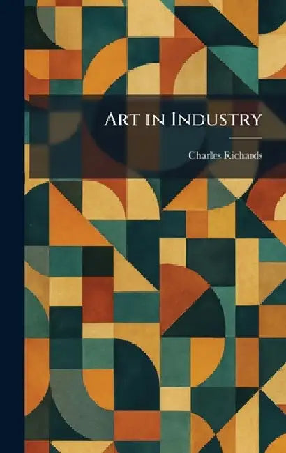 Art in Industry by Charles Richards