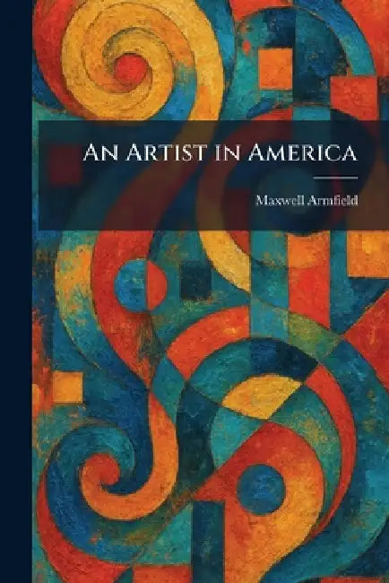 An Artist in America by Maxwell Armfield