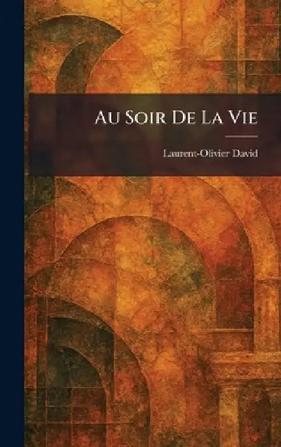 Au Soir De La Vie by Laurent-Olivier David