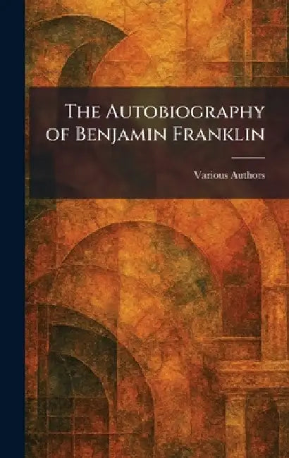 The Autobiography of Benjamin Franklin by Houghton Mifflin Company