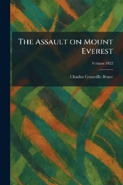 The Assault on Mount Everest by Charles Granville Bruce