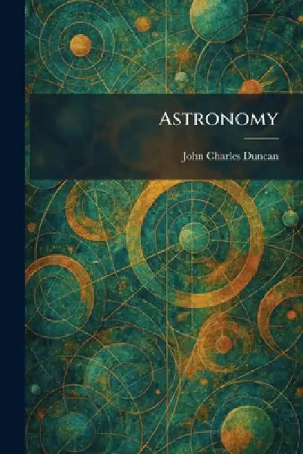 Astronomy by John Charles Duncan