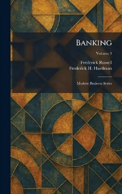Banking: Modern Business Series by Frederick Russell, Frederick H. Hurdman