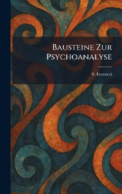 Bausteine Zur Psychoanalyse by S. Ferenczi