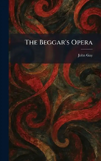 The Beggar's Opera by John Gay