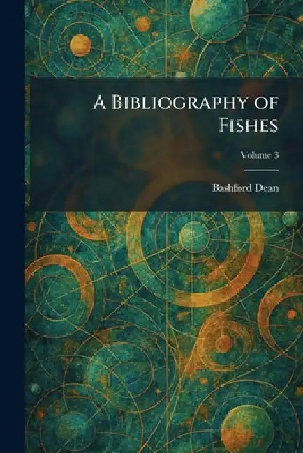 A Bibliography of Fishes by Bashford Dean
