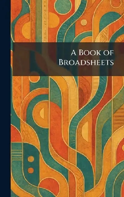 A Book of Broadsheets by Methuen