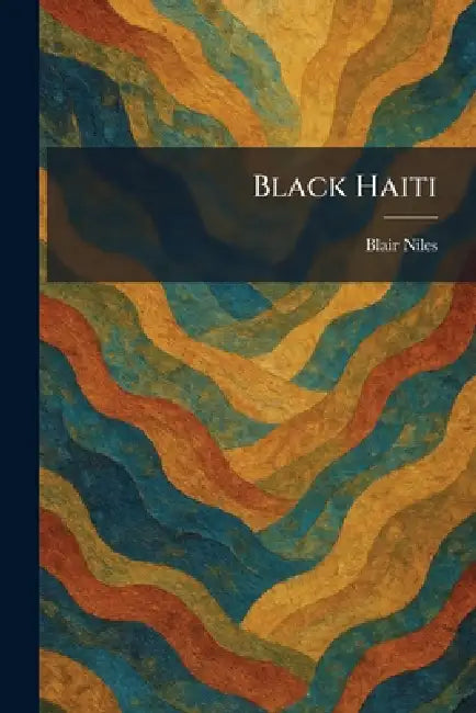 Black Haiti by Blair Niles