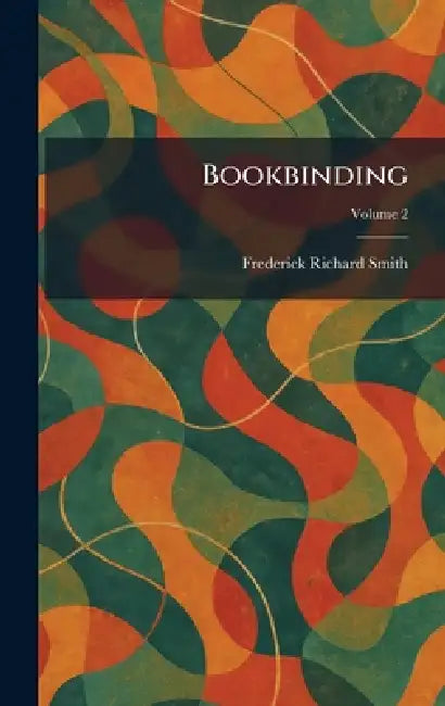 Bookbinding by Frederick Richard Smith