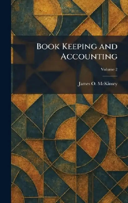Book Keeping and Accounting by James O. McKinsey