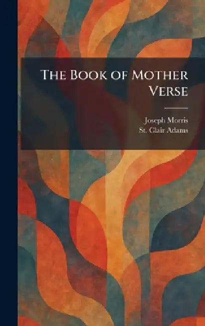 The Book of Mother Verse by Joseph Morris, St Clair Adams