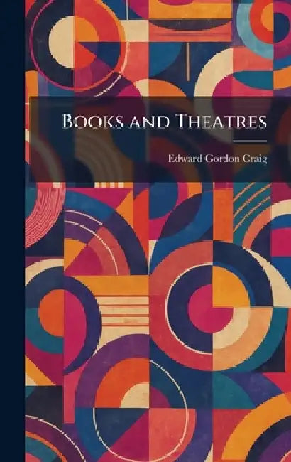 Books and Theatres by Edward Gordon Craig