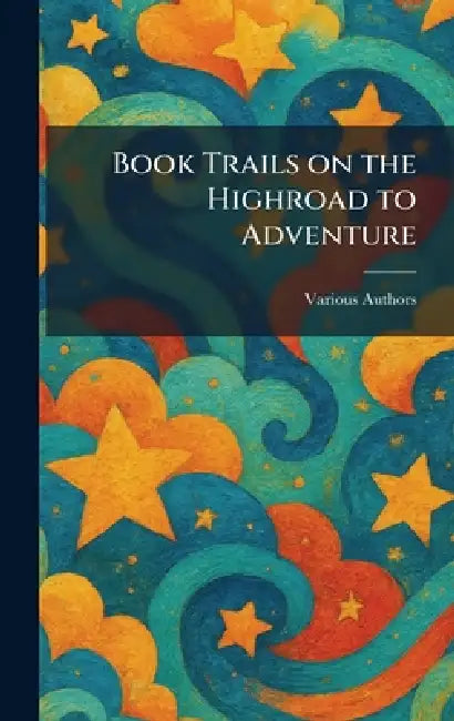 Book Trails on the Highroad to Adventure by Inc Child Development