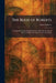The Book of Roberts: Comprising Certain Small Incidents as Recalled by One of Them, and Here Set Down for the First Time by Lloyd Roberts