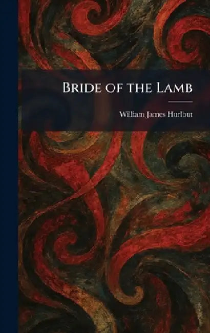 Bride of the Lamb by William James Hurlbut
