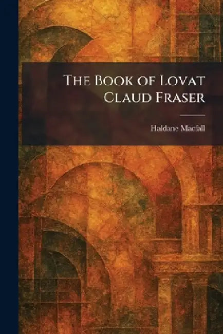 The Book of Lovat Claud Fraser by Haldane Macfall