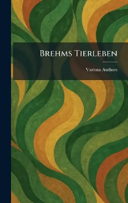 Brehms Tierleben by Various