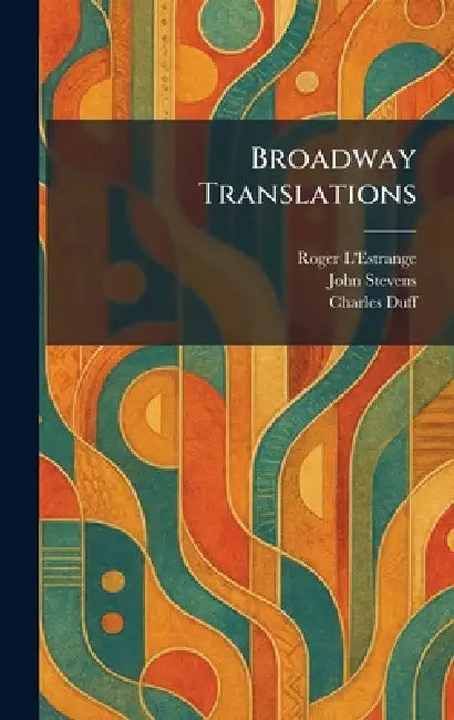 Broadway Translations by Roger L'Estrange, John Stevens, Charles Duff