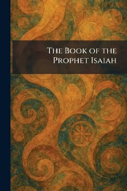 The Book of the Prophet Isaiah by London Methuen