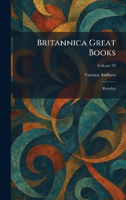 Britannica Great Books: Rabelais by Inc Emcyclopedia Britannica
