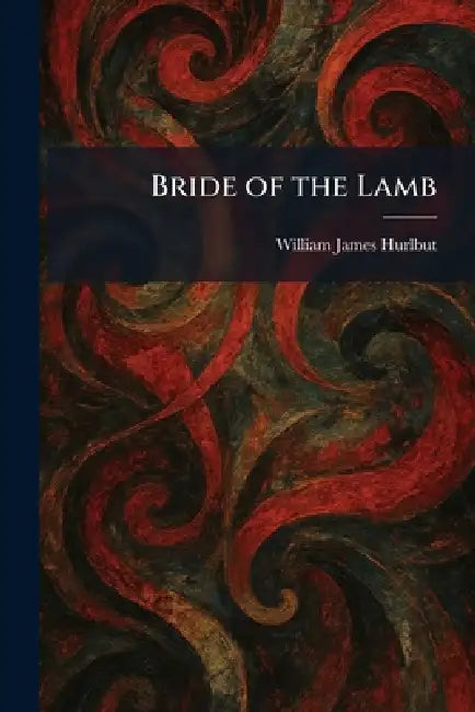 Bride of the Lamb by William James Hurlbut