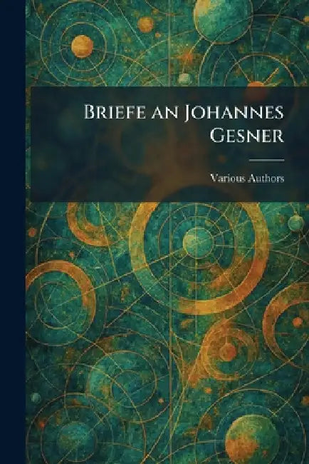 Briefe An Johannes Gesner by Various
