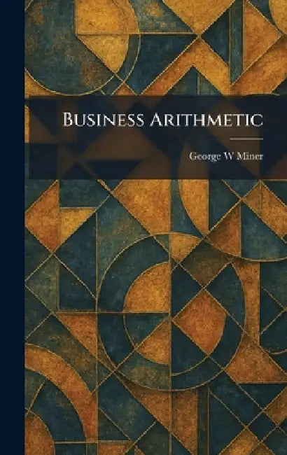Business Arithmetic by George W. Miner