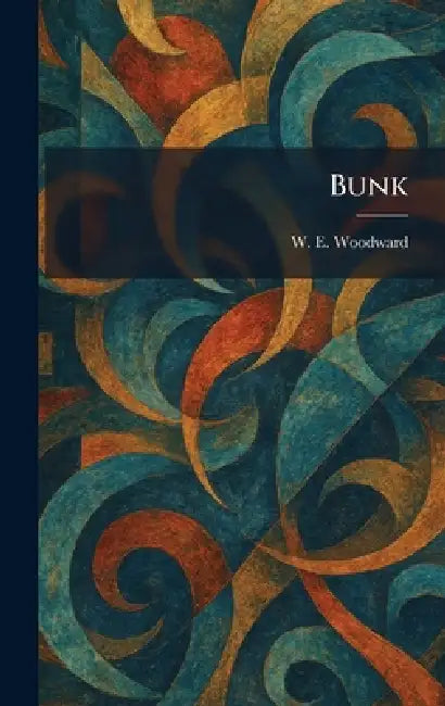 Bunk by W. E. Woodward