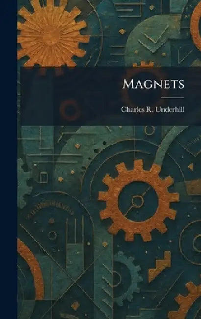 Magnets by Charles R. Underhill